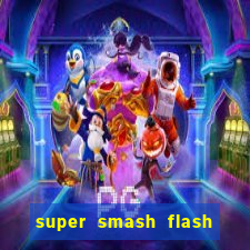 super smash flash 2 360